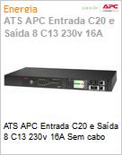 ATS APC Entrada C20 e Sada 8 C13 230v 16A Sem cabo  (Figura somente ilustrativa, no representa o produto real)