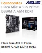 Placa Me ASUS Prime B550M-A AM4 DDR4 MATX  (Figura somente ilustrativa, no representa o produto real)