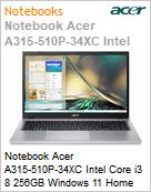 Notebook Acer A315-510P-34XC Intel Core i3 8 256GB Windows 11 Home  (Figura somente ilustrativa, no representa o produto real)
