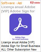 Licena anual Adobe [VIP] Adobe Sign for Small Business ALL Other Subscription New Multi Latin American Languages 12 Months 1 User Level 4 100+ (Figura somente ilustrativa, no representa o produto real)