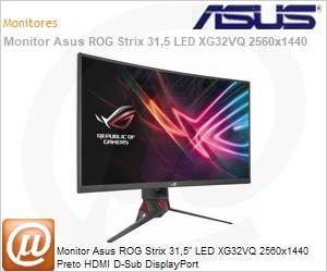 90LM03S0-B011B0 - Monitor Asus ROG Strix 31,5" LED XG32VQ 2560x1440 Preto HDMI D-Sub DisplayPort