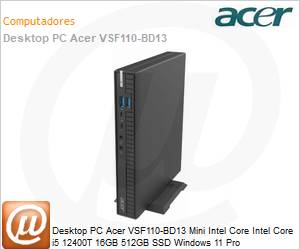 DT.R1HAL.003 - Desktop PC Acer VSF110-BD13 Mini Intel Core i5 12400T 16GB 512GB SSD Windows 11 Pro 