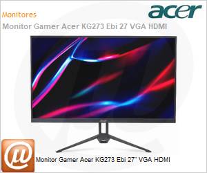 UM.HX3AA.E08 - Monitor Gamer Acer KG273 Ebi 27" VGA HDMI 