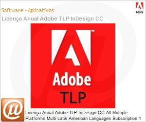 65270555BA01A12 - Licena anual Adobe TLP InDesign CC All Multiple Platforms Multi Latin American Languages Subscription 1 Usurio Level 1 1 - 49 1 ano 