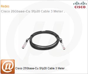 SFP-H25G-CU3M= - Cisco 25Gbase-Cu Sfp28 Cable 3 Meter .