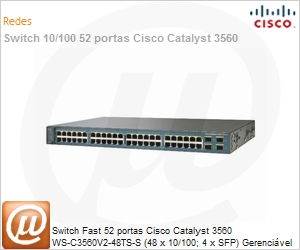 WS-C3560V2-48TS-S - Switch Fast 52 portas Cisco Catalyst 3560 WS-C3560V2-48TS-S (48 x 10/100; 4 x SFP) Gerencivel Layer 3 IOS IP Base