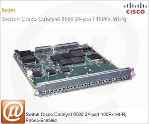 WS-X6524-100FX-MM - Switch Cisco Catalyst 6500 24-port 100Fx Mt-Rj Fabric-Enabled