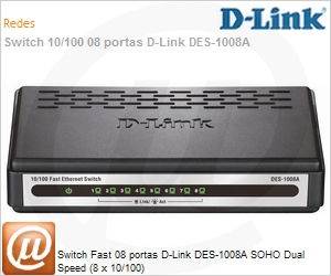 DES-1008A - Switch Fast 08 portas D-Link DES-1008A SOHO Dual Speed (8 x 10/100)