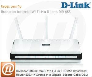 DIR-655 - Roteador Internet Wi-Fi 11n D-Link DIR-655 Broadband Router 802.11n Xtreme (4 x Gigabit; Suporte Cable/DSL)