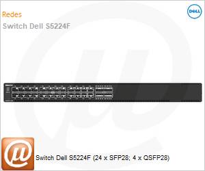 210-APHQ-7Q5W - Switch Dell S5224F (24 x SFP28; 4 x QSFP28) 