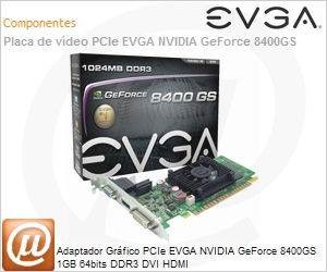 01G-P3-1302-LR - Adaptador Grfico PCIe EVGA NVIDIA GeForce 8400GS 1GB 64bits DDR3 DVI HDMI