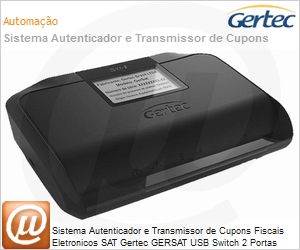004.0934.0 - Sistema Autenticador e Transmissor de Cupons Fiscais Eletronicos SAT Gertec GERSAT USB Switch 2 Portas