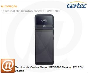 60001073 - Terminal de vendas Gertec GPOS780 Desktop PC PDV Android 