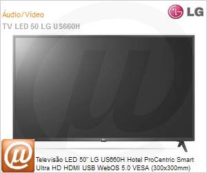 50US660H0SD.BWZ - Televiso LED 50" LG US660H Hotel ProCentric Smart Ultra HD HDMI USB WebOS 5.0 VESA (300x300mm)