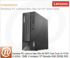 12JG000TBO - Desktop PC Lenovo Neo 50s G4 SFF Intel Core i3-13100 (3,4GHz; 12MB; 4 ncleos) 13 Gerao 8GB 256GB SSD NVMe FreeDOS 