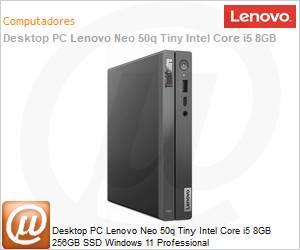 12LM0007BO - Desktop PC Lenovo Neo 50q Tiny Intel Core i5 8GB 256GB SSD Windows 11 Professional 