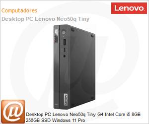 12LMA0CNBO - Desktop PC Lenovo Neo50q Tiny G4 Intel Core i5 8GB 256GB SSD Windows 11 Pro 