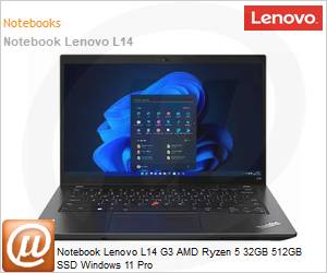 21C6S50G00 - Notebook Lenovo L14 G3 AMD Ryzen 5 32GB 512GB SSD Windows 11 Pro 