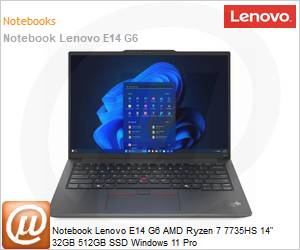 21M4000RBO - Notebook Lenovo E14 G6 AMD Ryzen 7 7735HS 14" 32GB 512GB SSD Windows 11 Pro 