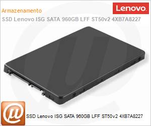 4XB7A82278A - SSD Lenovo ISG SATA 960GB LFF ST50v2 4XB7A8227 