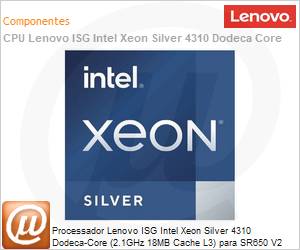 4XG7A63468 - Processador Lenovo ISG Intel Xeon Silver 4310 Dodeca-Core (2,1GHz 18MB Cache L3) para SR650 V2 