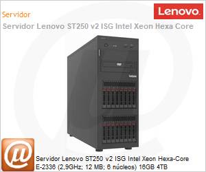 7D8FA02BBR - Servidor Lenovo ST250 v2 ISG Intel Xeon Hexa-Core E-2336 (2,9GHz; 12 MB; 6 ncleos) 16GB 4TB 