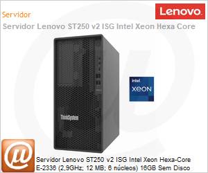 7D8FS02100 - Servidor Lenovo ST250 v2 ISG Intel Xeon Hexa-Core E-2336 (2,9GHz; 12 MB; 6 ncleos) 16GB Sem Disco 