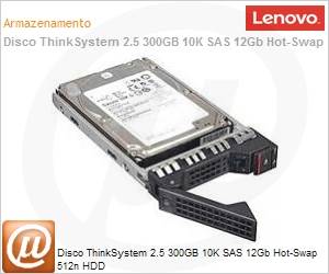 7XB7A00024 - Unidade de Disco Rgido (HD) 300GB Lenovo ThinkSystem 2.5 10K SAS 12Gb Hot-Swap 512n HDD 