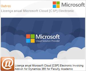 91Z-00001-ANL - Licena anual Cloud [CSP NCE] Microsoft Electronic Invoicing Add-on for Dynamics 365 for Faculty Academic [Educacional] 