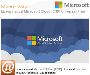 9BJ-00003-ANL - Licena anual Cloud [NCE] Microsoft Universal Print for faculty Academic [Educacional] 