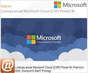 AAD-14495-ANL - Licena anual Cloud [CSP NCE] Microsoft Power BI Premium EM3 (Nonprofit Staff Pricing) 