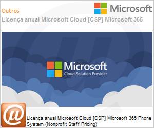 AAD-22162-MSL - Licena mensal Cloud [CSP NCE] Microsoft 365 Phone System (Nonprofit Staff Pricing) 