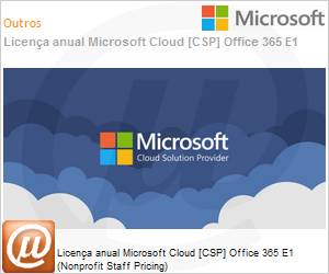 AAD-32714-MSL - Licena mensal Cloud [CSP NCE] Microsoft Office 365 E1 (Nonprofit Staff Pricing) 