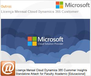 AAL-78685-ANL - Licena Mensal Cloud Dynamics 365 Customer Insights Standalone Attach for Faculty Academic [Educacional] 