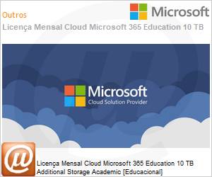 AAL-78762-ANL - Licena Mensal Cloud Microsoft 365 Education 10 TB Additional Storage Academic [Educacional] 