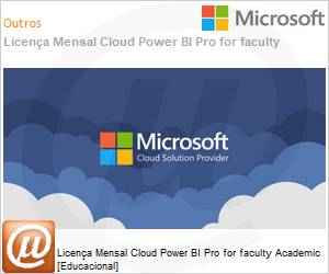 AAN-38801-ANL - Licena Mensal Cloud Power BI Pro for faculty Academic [Educacional] 