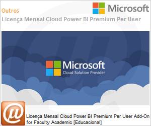 AAN-38826-ANL - Licena Mensal Cloud Power BI Premium Per User Add-On for Faculty Academic [Educacional] 