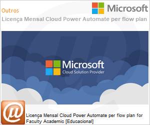 AAN-92467-ANL - Licena Mensal Cloud Power Automate per flow plan for Faculty Academic [Educacional] 