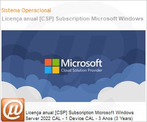 DG7GMGF0D5VXD-3Y - Licena anual [CSP NCE] Subscription Microsoft Windows Server 2022 CAL - 1 CAL Device - 3 Anos (3 Years) 