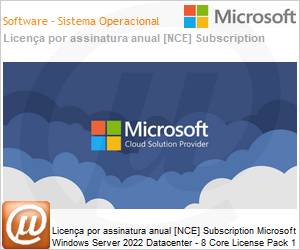 DG7GMGF0D65N-1YA - Licena por assinatura Windows Server 2022 Datacenter - 8 Core License Pack 1 Year (NCE COM BAS ANN) Annual 