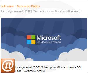DG7GMGF0GJC2-3Y - Licena anual [CSP NCE] Subscription Microsoft Azure SQL Edge - 3 Anos (3 Years) 