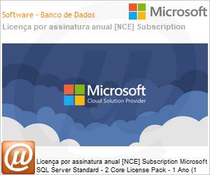 DG7GMGF0M7XW2C-1YA - Licena por assinatura SQL Server Standard - 2 Core License Pack - 1 year (NCE COM BAS ANN) Annual 