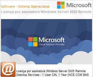 DG7GMGF0PWHBU-1YM - Licena por assinatura Windows Server 2025 Remote Desktop Services - 1 User CAL 1 Year (NCE COM BAS MTH) Monthly 