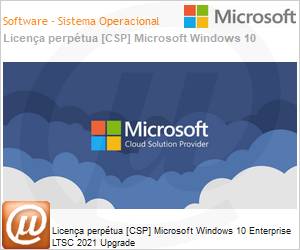 DG7GMGF0D19L - Licena perptua [CSP NCE] Microsoft Windows 10 Enterprise LTSC 2021 UPGRADE 