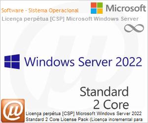 DG7GMGF0D5RK2C - Licena perptua [CSP NCE] Microsoft Windows Server 2022 Standard 2 Core License Pack (Licena incremental para quem j possui 16 Cores) 