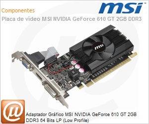 MSI N610GT MD2GD3 LP Adaptador Gr fico MSI NVIDIA GeForce 610