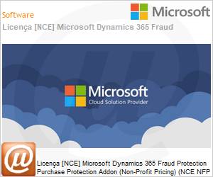 CFQ7TTC0HD4H0009P1YM - Licena [NCE] Microsoft Dynamics 365 Fraud Protection Purchase Protection Addon (Non-Profit Pricing) (NCE NFP MTH) Monthly - Annual 