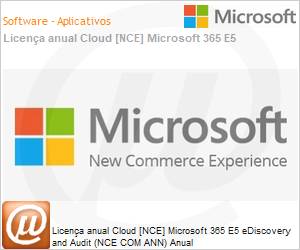 CFQ7TTC0HD6V0001P1YA - Licena anual Cloud [CSP NCE] Microsoft 365 E5 eDiscovery and Audit (NCE COM ANN) Anual 
