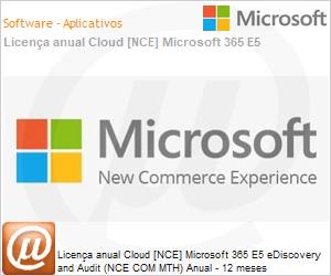 CFQ7TTC0HD6V0001P1YM - Licena anual Cloud [CSP NCE] Microsoft 365 E5 eDiscovery and Audit (NCE COM MTH) Anual - 12 meses 