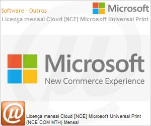 CFQ7TTC0HDJR0002P1MM - Licena mensal Cloud [CSP NCE] Microsoft Universal Print (NCE COM MTH) Mensal 